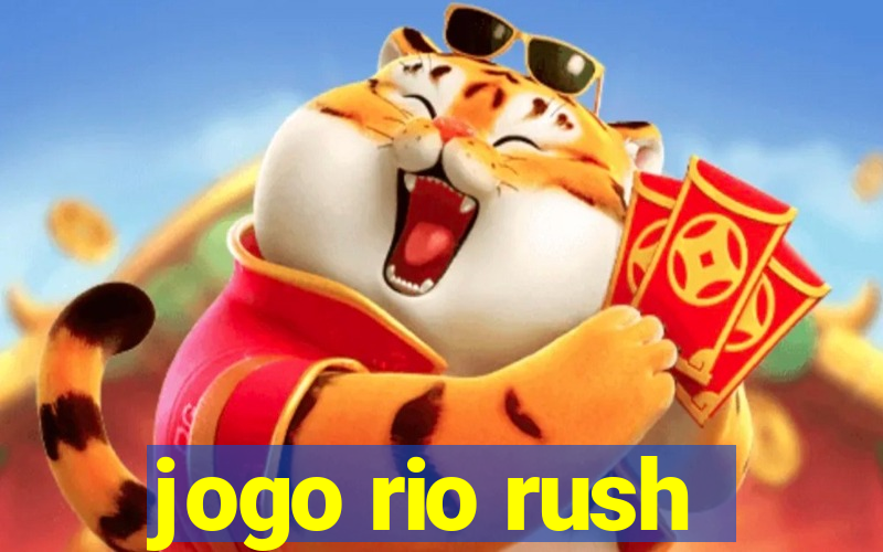 jogo rio rush